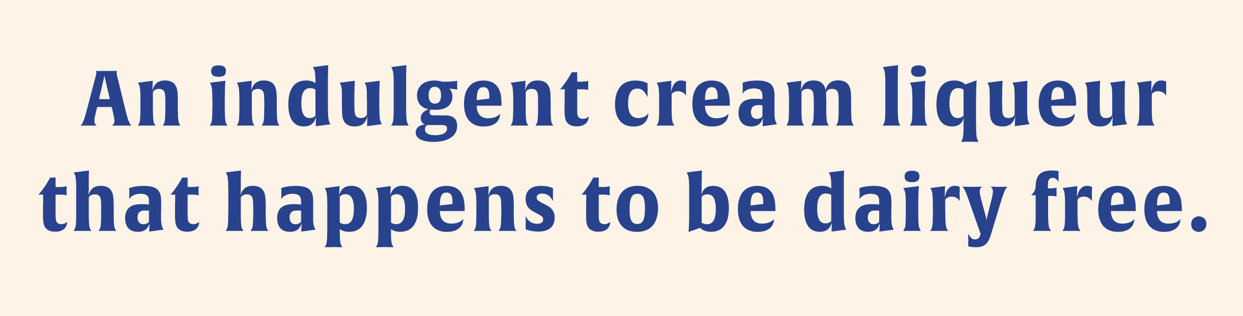 An indulgent cream liqueur that happens to be dairy free